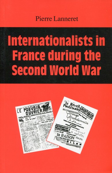 Pierre Lanneret: Internationalists in France during the Second World War