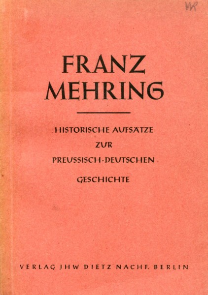 Franz Mehring: Historische Aufsätze zur preussisch-deutschen Geschichte