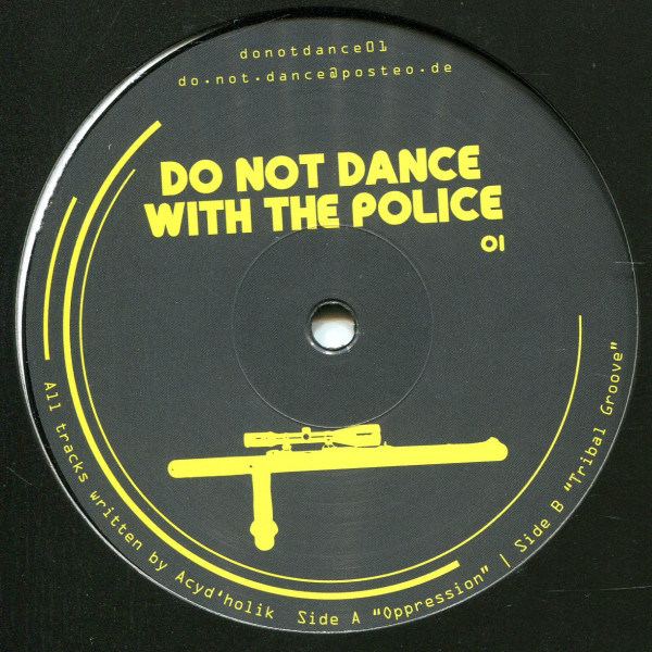 Acyd'holik: Do Not Dance withe the Police