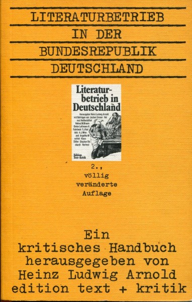 Heinz Ludwig Arnold (HG.): Literaturbetrieb in der Bundesrepublik Deutschland