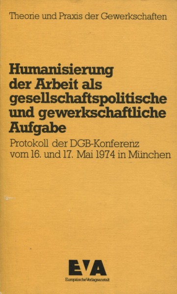 Heinz Oskar Vetter (Hg.): Humanisierung der Arbiet als gesellschaftspolitische und gewerkschaftliche