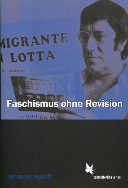 Johannes Agnoli: Faschismus ohne Revision