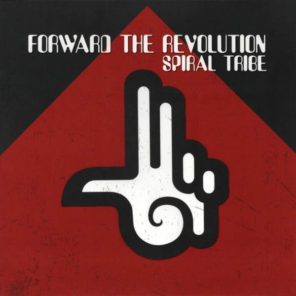 Spiral Tribe: Forward the Revolution (repress)