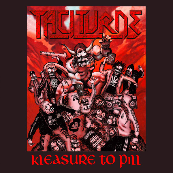 Taciturne: Kleasure to Pill