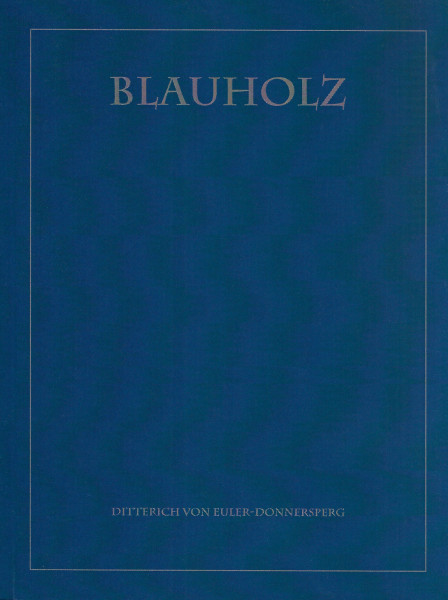 Ditterich von Euler-Donnersperg: Blauholz