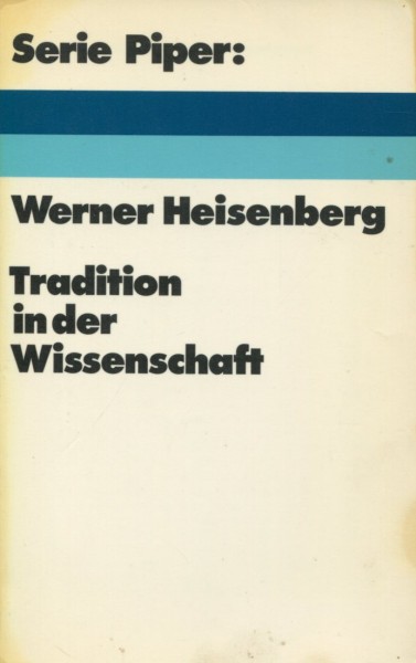 Werner Heisenberg: Tradition in der WIssenschaft