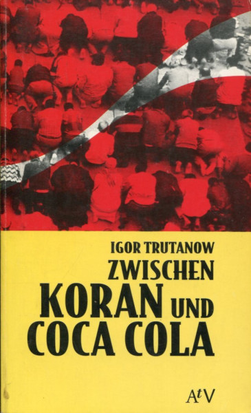 Igor Trutanow: Zwischen Koran und Coca Cola