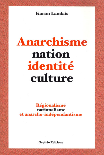 Karim Landais: Anarchisme, nation, identité, culture