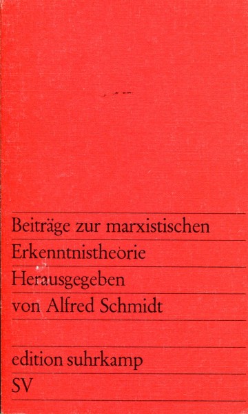 Alfred Schmidt (Hg.): Beiträge zur marxistischen Erkenntnistheorie